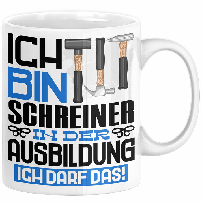 Schreiner Ausbildung Tasse Geschenk Ich Bin Schreiner In Der Ausbildung Ich Darf Das Geschenkidee Spruch Weiß Trendation