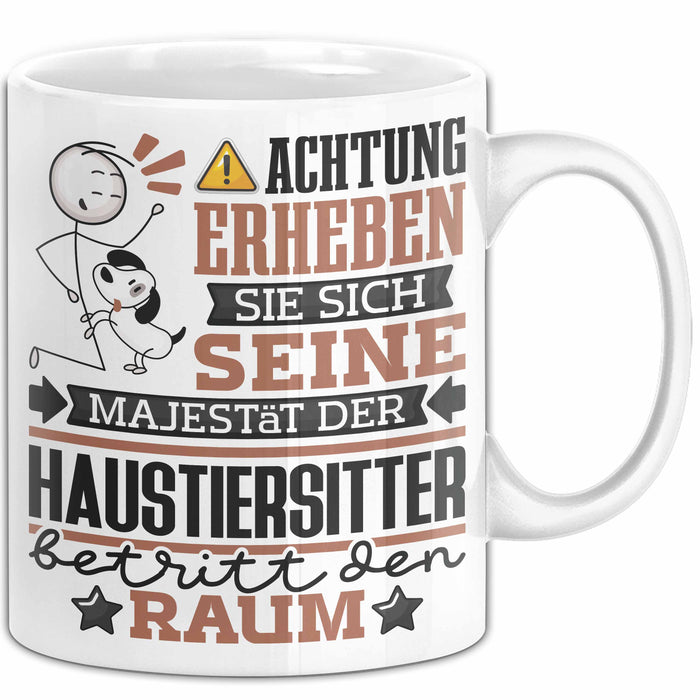 Haustiersitter Geschenk Tasse Lustiger Spruch Erheben Sie Sich Der Haustiersitter Betritt den Raum Weiß Trendation