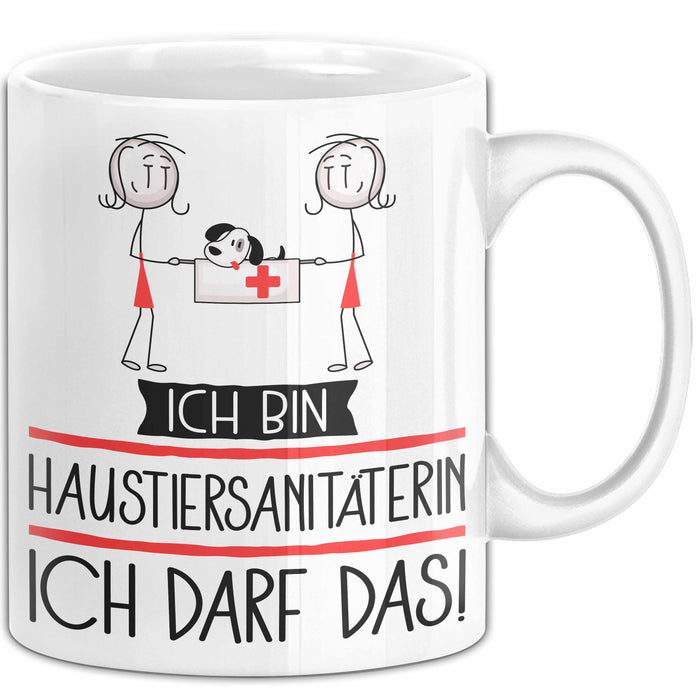 Geschenk für Haustiersanitäterin Tasse Lustige Geschenkidee Geburtstag Ich Bin Haustiersanitäterin Ich Darf Das Weiß Trendation