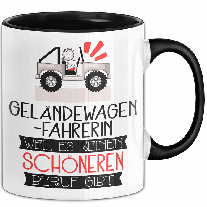 Geländewagenfahrerin Weil Es Keinen Schöneren Beruf Gibt Tasse Geschenk für Eine Geländewagenfahrerin Lustig Trendation