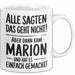 Marion Tasse Geschenk Alle Sagten Das Geht Nicht Aber Dann Kam Marion Und Hat Es Einfach Gemacht Geschenkidee Becher mit Name Weiß Trendation