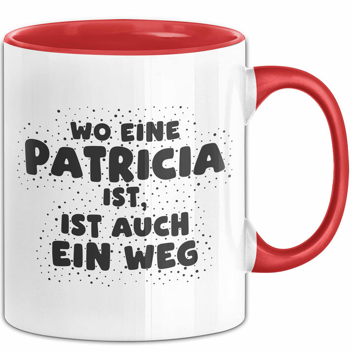 Patricia Tasse Wo Eine Patricia Ist, Ist Auch Ein Weg Geschenk