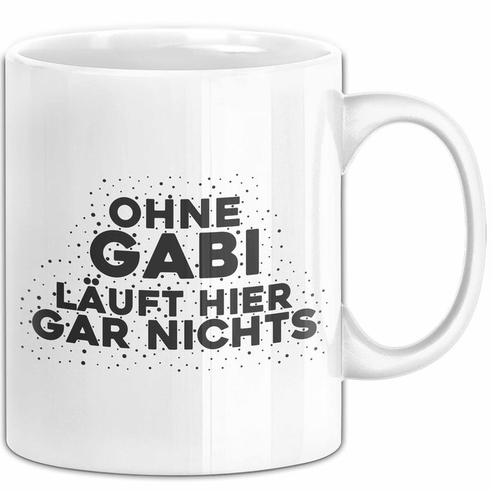 Gabi Tasse Ohne Gabi Laeuft Hier Gar Nichts Geschenk Weiß Trendation