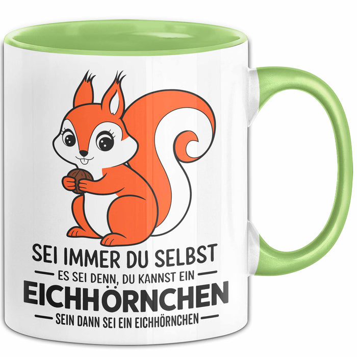 Eichhörnchen Tierliebhaber Tasse Geschenk Lustige Geschenkidee Spruch Dann Sei Ein Eichhörnchen Grün Trendation
