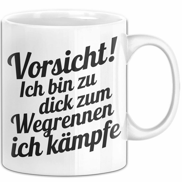 Lustige Tasse Geschenk Zu Dick Zum Wegrennen Ich Kaempfe Geschenkidee Humor Weiß Trendation
