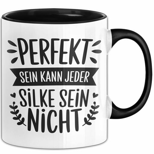 Silke Tasse Geschenk Perfekt Sein Kann Jeder Geschenkidee Geburtstag Schwarz Trendation