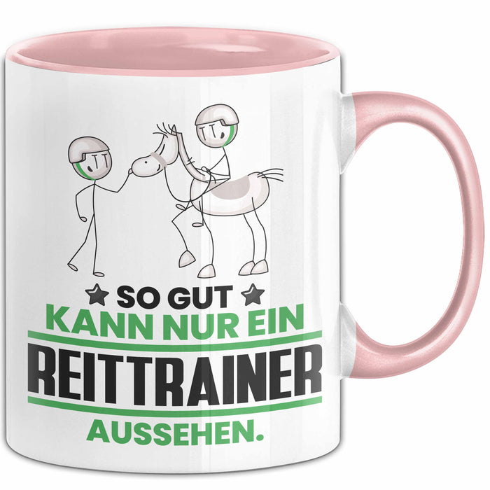 Reittrainer Geschenk Tasse So Gut Kann Nur Ein Reittrainer Aussehen Geschenkidee Kaffee-Becher Rosa Trendation