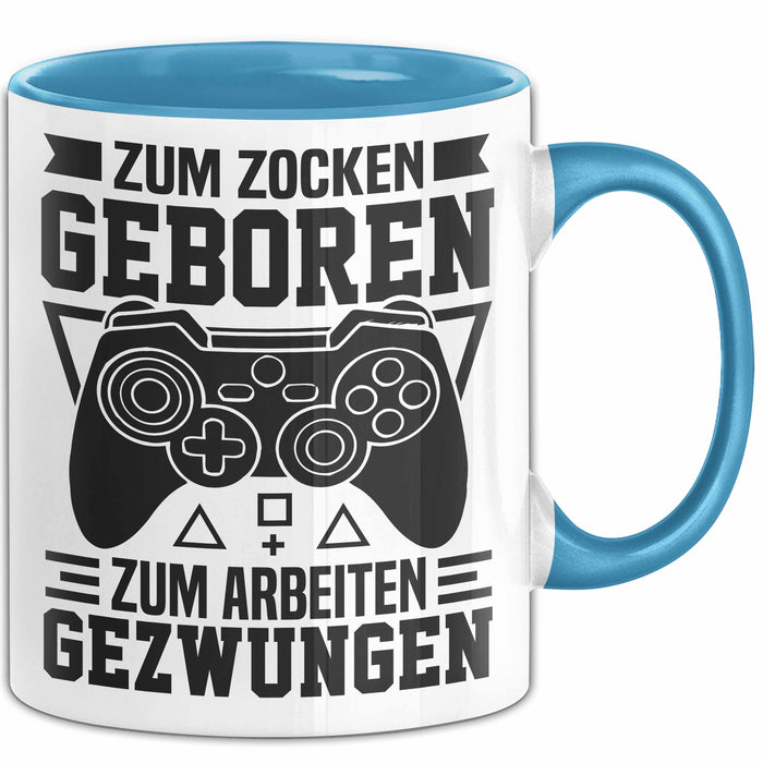 Zocker Gamer Tasse Geschenk Zum Zucken Geboren Zum Arbeiten Gezwungen Geschenkidee Blau Trendation