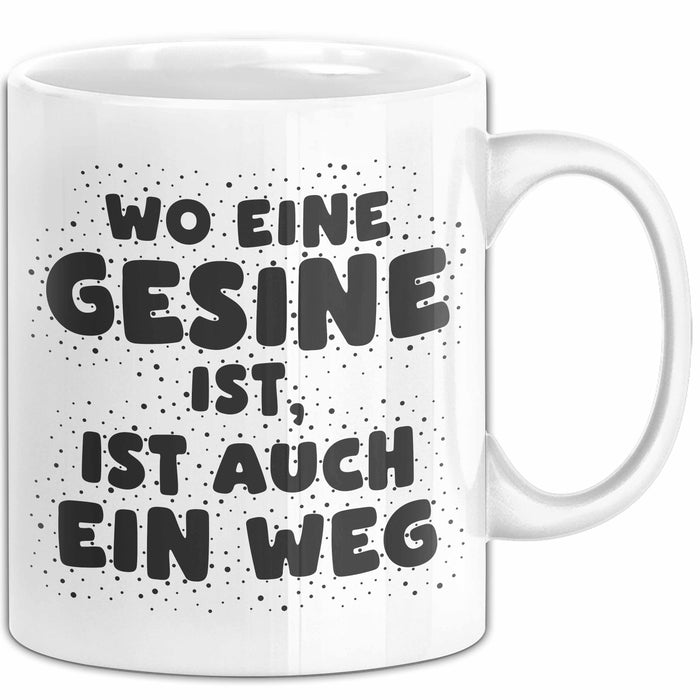 Gesine Tasse Wo Eine Gesine Ist, Ist Auch Ein Weg Geschenk