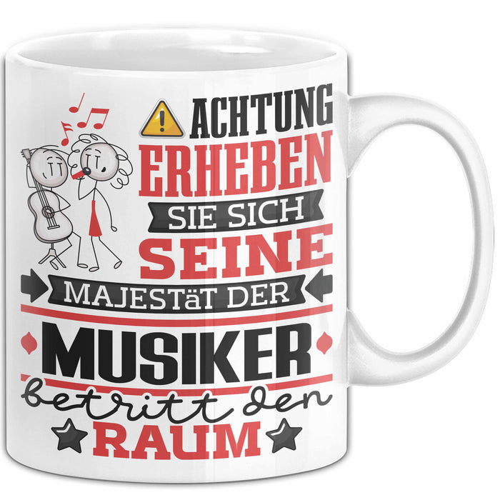 Musiker Geschenk Tasse Lustiger Spruch Erheben Sie Sich Der Musiker Betritt den Raum Weiß Trendation