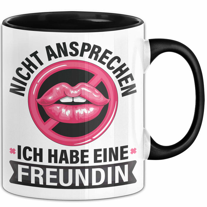 Freundin Tasse "Ich habe eine Freundin nicht ansprechen" lustige Geschenkidee Schwarz Trendation
