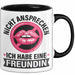 Freundin Tasse "Ich habe eine Freundin nicht ansprechen" lustige Geschenkidee Schwarz Trendation
