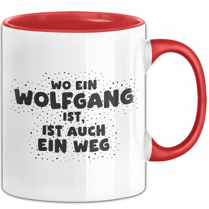 Wolfgang Tasse Wo Ein Wolfgang Ist, Ist Auch Ein Weg Geschenk