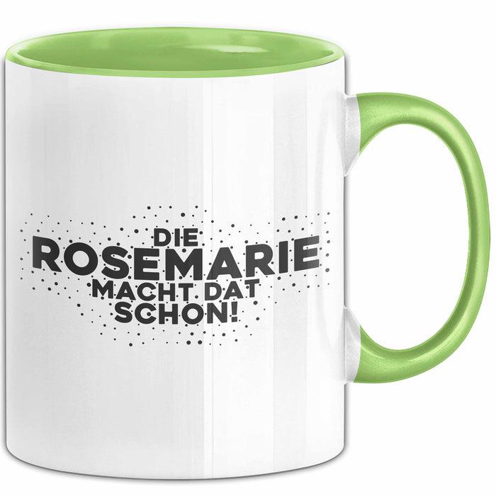Rosemarie Tasse Die Rosemarie Macht Dat Schon Geschenk
