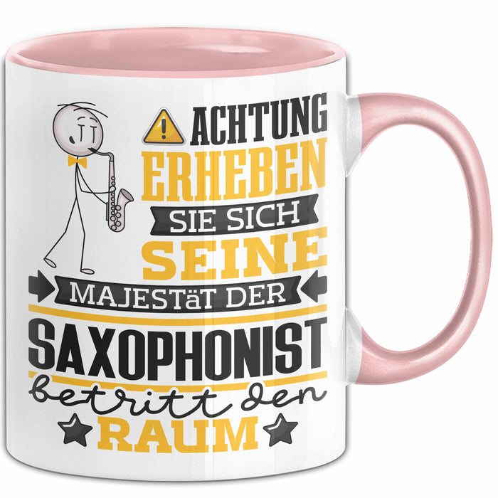 Saxophonist Geschenk Tasse Lustiger Spruch Erheben Sie Sich Der Saxophonist Betritt den Raum Rosa Trendation