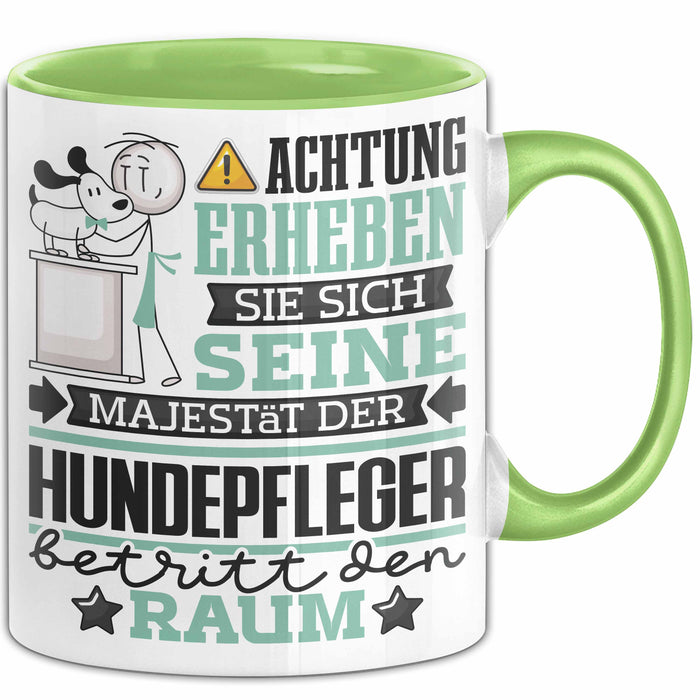 Hundepfleger Geschenk Tasse Lustiger Spruch Erheben Sie Sich Der Hundepfleger Betritt den Raum Grün Trendation