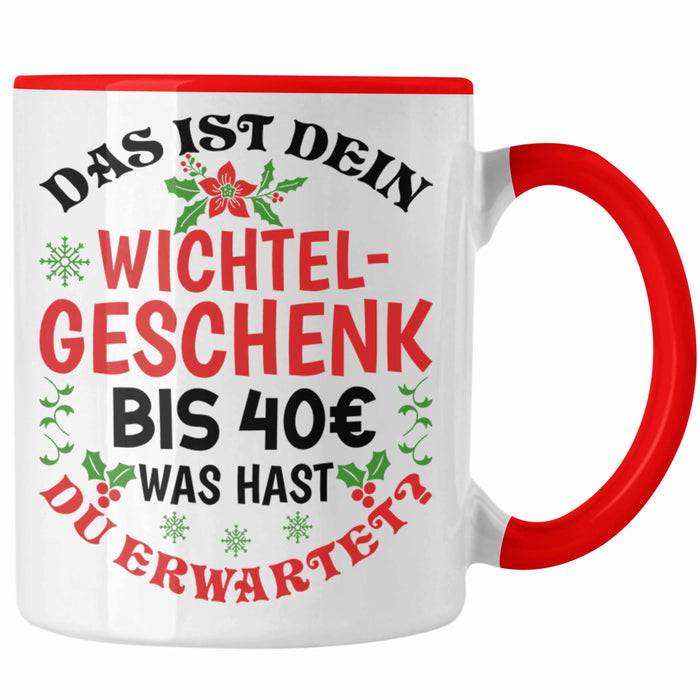 Wichtelgeschenk für 40 Euro Tasse Wichteln für Frauen Kollegen Wichtel-Tasse Schrott-Wichteln Schrottwichteln Rot Trendation