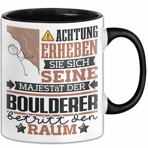 Boulderer Geschenk Tasse Lustiger Spruch Erheben Sie Sich Der Boulderer Betritt den Raum Schwarz Trendation