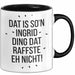 Ingrid Tasse Geschenk Dat Is So'n Ingrid Ding Dat Raffste Eh Nicht Geschenkidee Becher mit Name Schwarz Trendation