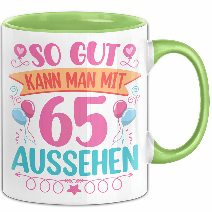 65er Geburtstag Tasse Geschenk Frauen So Gut Kann Man Mit 65 Aussehen Geschenkidee Geburtstag Grün Trendation