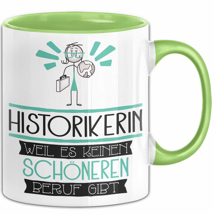 Historikerin Weil Es Keinen Schöneren Beruf Gibt Tasse Geschenk für Eine Historikerin Lustig Grün Trendation