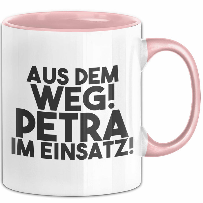 Petra Tasse Aus Dem Weg! Petra Im Einsatz! Geschenk