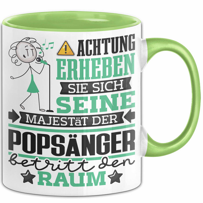 Popsänger Geschenk Tasse Lustiger Spruch Erheben Sie Sich Der Popsänger Betritt den Raum Grün Trendation