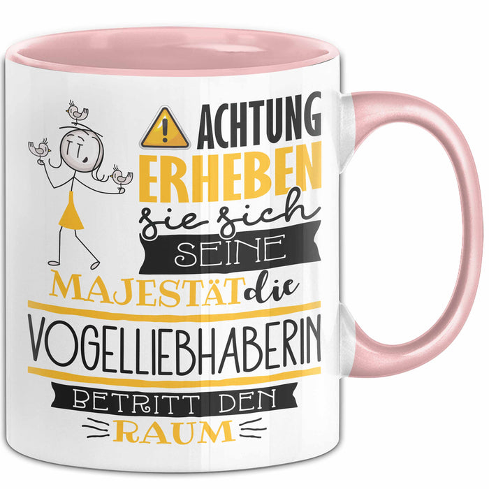 Vogelliebhaberin Tasse Geschenk Lustiger Spruch Bitte Erheben Sie Sich Seine Majestät Die Vogelliebhaberin Betritt Den Raum Rosa Trendation
