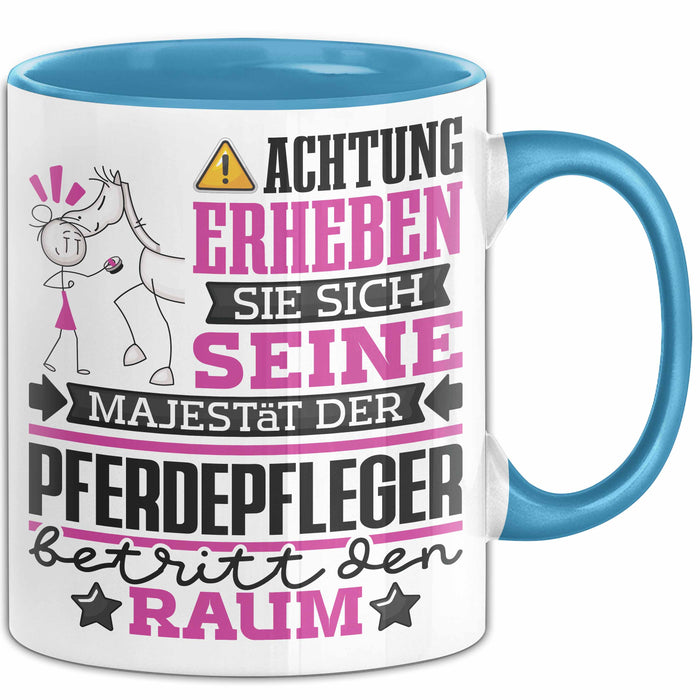 Pferdepfleger Geschenk Tasse Lustiger Spruch Erheben Sie Sich Der Pferdepfleger Betritt den Raum Blau Trendation