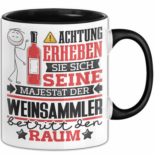 Weinsammler Geschenk Tasse Lustiger Spruch Erheben Sie Sich Der Weinsammler Betritt den Raum Schwarz Trendation