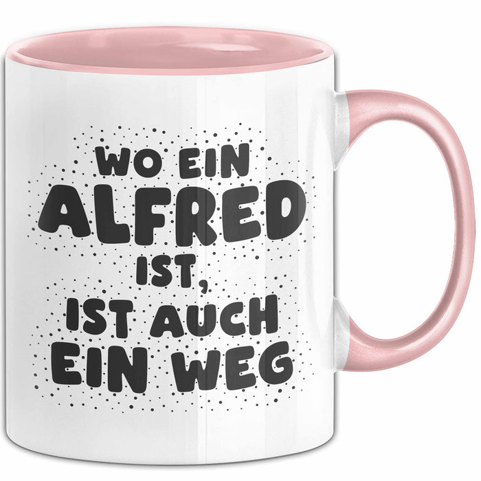 Alfred Tasse Wo Ein Alfred Ist, Ist Auch Ein Weg Geschenk