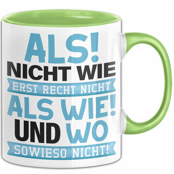 Lustige Tasse Geschenk Als Nicht Wie Sprachwitz Witziger Spruch Grün Trendation