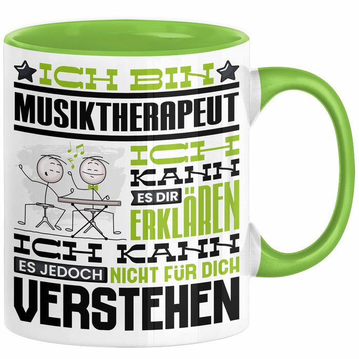 Musiktherapeut Geschenk Tasse Lustige Geschenkdiee für einen Musiktherapeut Geburtstag Ich Bin Musiktherapeut Ich Kann Es Dir Erklären Aber Nicht Für Dich Verstehen Grün Trendation