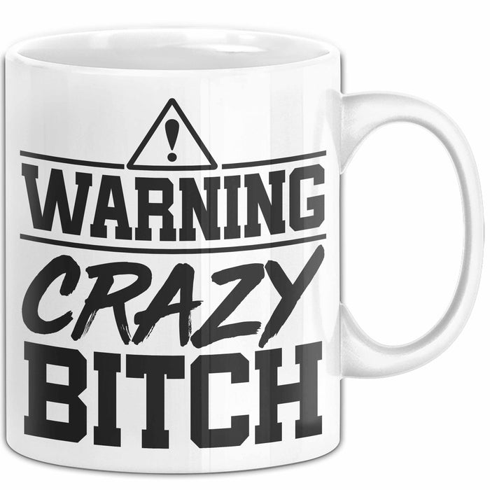 Humor Tasse Warning Crazy Bit*** Geschenkidee Verrückte Kollegin Kaffee-Becher Weiß Trendation