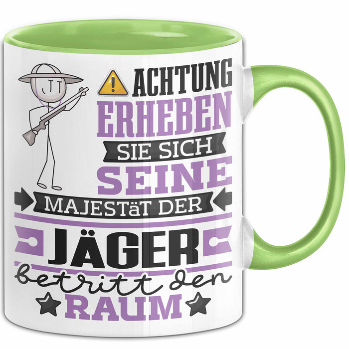Jäger Geschenk Tasse Lustiger Spruch Erheben Sie Sich Der Jäger Betritt den Raum Grün Trendation
