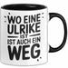 Ulrike Tasse Geschenk Wo Eine Ulrike Ist Ist Auch Ein Weg Geschenkidee Becher mit Name Schwarz Trendation