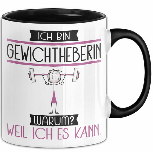 Gewichtheberin Tasse Geschenk Ich Bin Gewichtheberin Warum Weil Ich Es Kann Geschenkidee Geburtstag Trendation