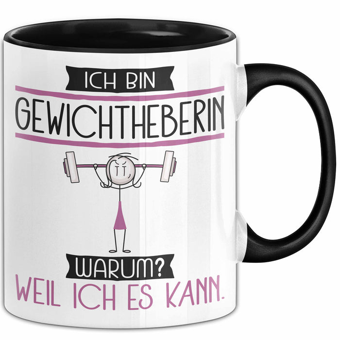 Gewichtheberin Tasse Geschenk Ich Bin Gewichtheberin Warum Weil Ich Es Kann Geschenkidee Geburtstag Trendation