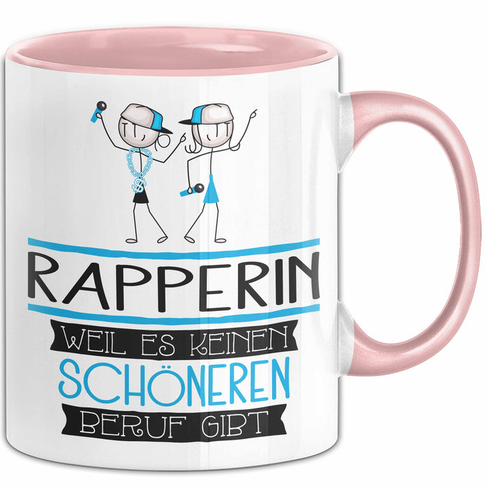 Rapperin Weil Es Keinen Schöneren Beruf Gibt Tasse Geschenk für Eine Rapperin Lustig Rosa Trendation