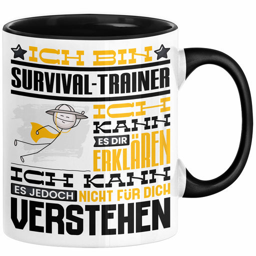 Survival-Trainer Geschenk Kaffee-Tasse Geschenkidee für Survival-Trainer Ich Bin Survival-Trainer Ich Kann Es Dir Erklären Jedoch Nicht Für Dich Verstehen Spruch Lustig Schwarz Trendation