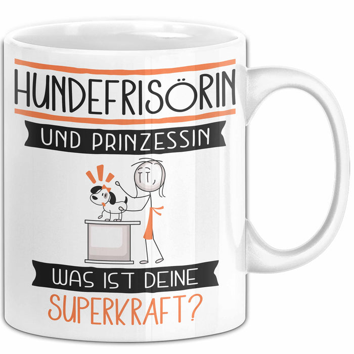 Hundefrisörin Und Prinzessin Tasse Geschenk Für Eine Hundefrisörin Geburtstag Was Ist Deine Superkraft Weiß Trendation