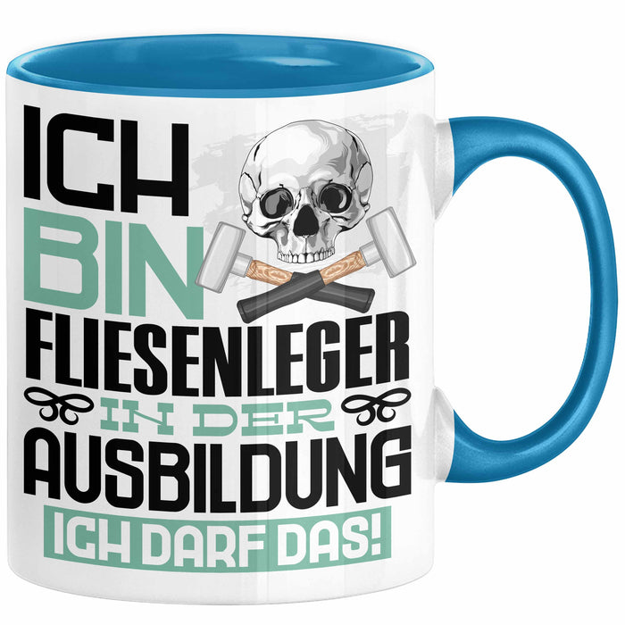 Fliesenleger Ausbildung Tasse Geschenk Ich Bin Fliesenleger In Der Ausbildung Ich Darf Das Geschenkidee Spruch Blau Trendation