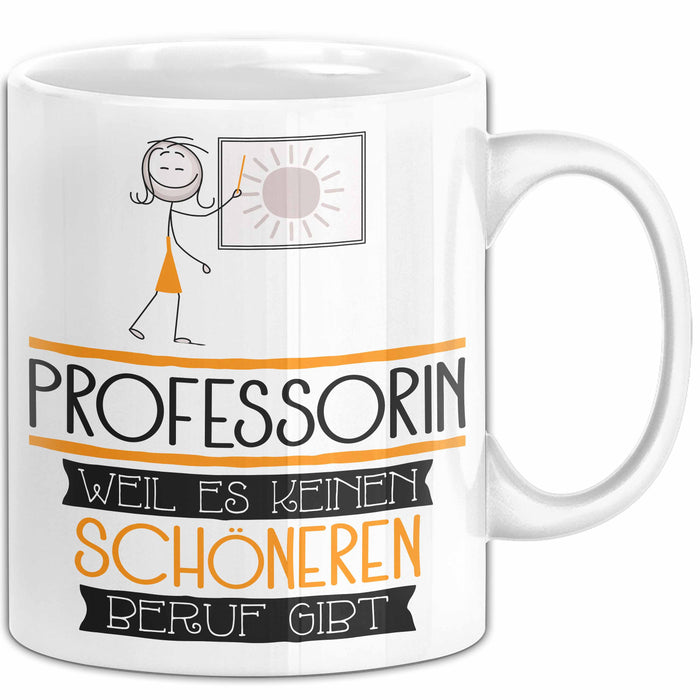 Professorin Weil Es Keinen Schöneren Beruf Gibt Tasse Geschenk für Eine Professorin Lustig Weiß Trendation