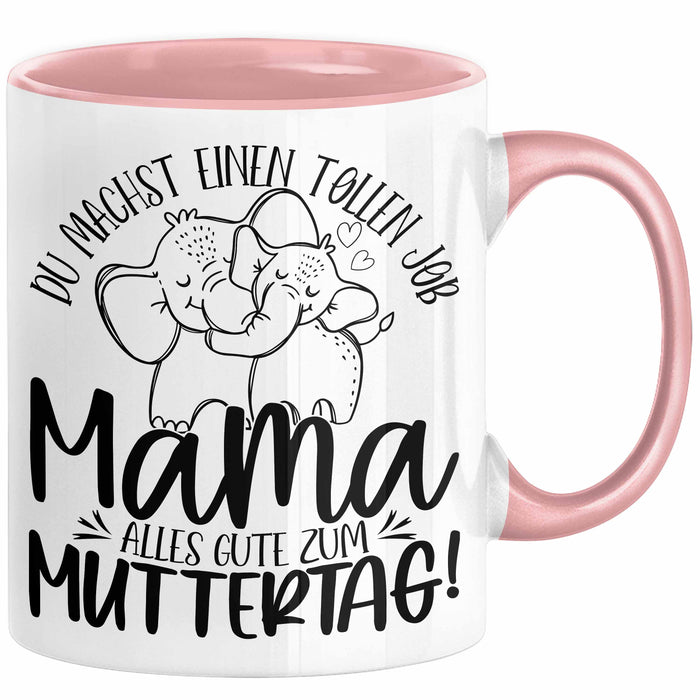 Mutter Geschenk Tasse Mama Du Machst Einen Tollen Job Alles Gute Zum Muttertag Geschenkidee Mütter Kaffee-Becher Rosa Trendation