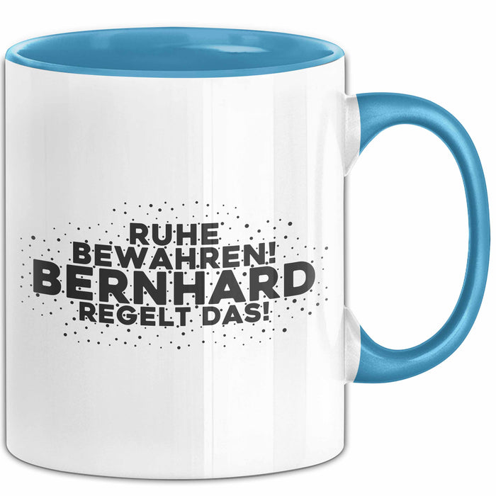 Bernhard Tasse Ruhe Bewahren! Bernhard Regelt Das! Geschenk