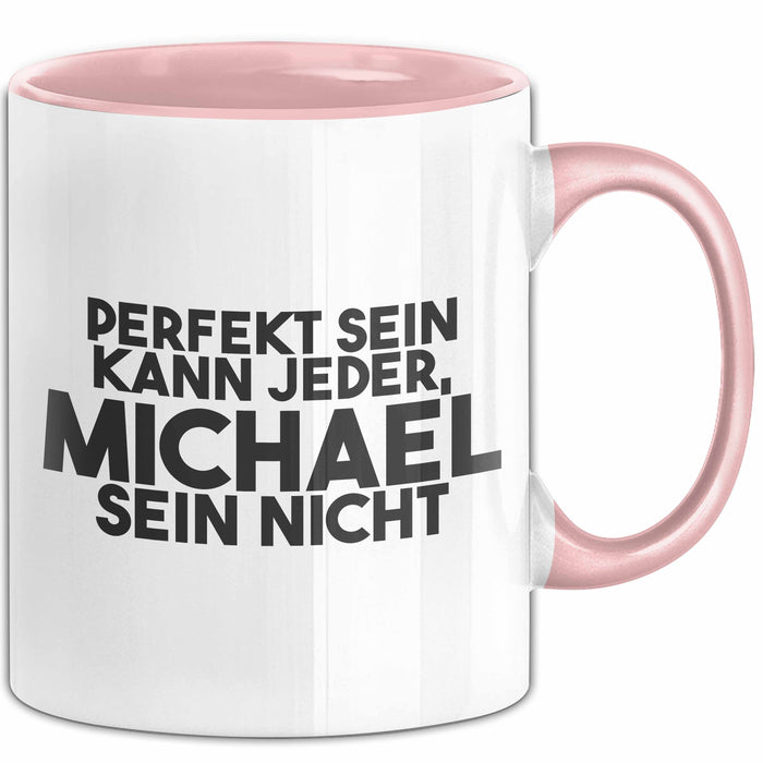 Michael Tasse Perfekt Sein Kann Jeder, Michael Sein Nicht Geschenk