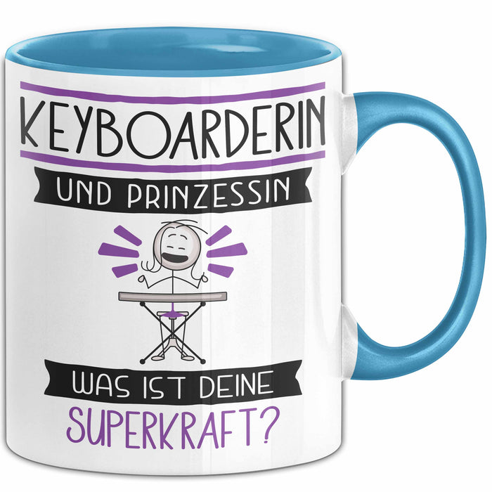 Keyboarderin Und Prinzessin Tasse Geschenk Für Eine Keyboarderin Geburtstag Was Ist Deine Superkraft Blau Trendation