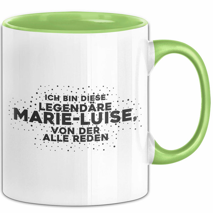 Marie-Luise Tasse Ich Bin Diese Legendaere Marie-Luise, Von Der Alle Reden Grün Trendation