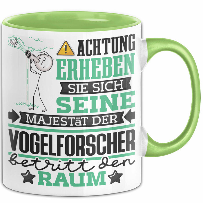 Vogelforscher Geschenk Tasse Lustiger Spruch Erheben Sie Sich Der Vogelforscher Betritt den Raum Grün Trendation