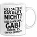 Gabi Tasse Geschenk Alle Sagten Das Geht Nicht Aber Dann Kam Gabi Und Hat Es Einfach Gemacht Geschenkidee Becher mit Name Weiß Trendation